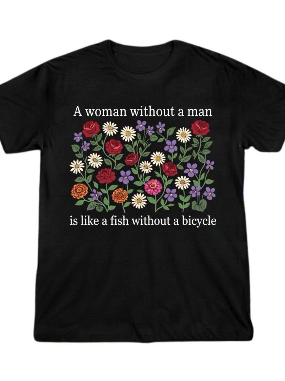 A Woman Without A Man Is Like A Fish Without A Bicycle - Gloria Steinem